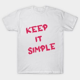 Keep It Simple T-Shirt